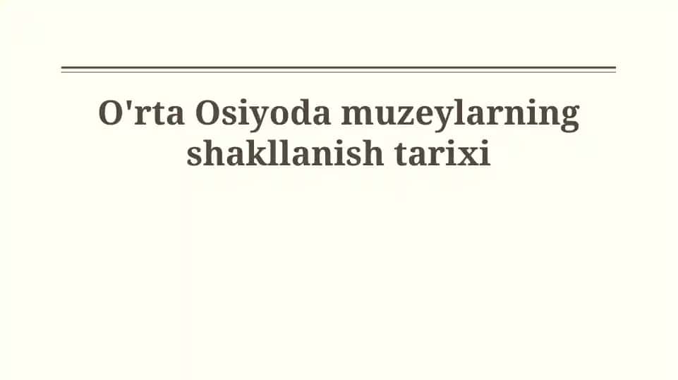 O'rta Osiyoda muzeylarning shakllanish tarixi