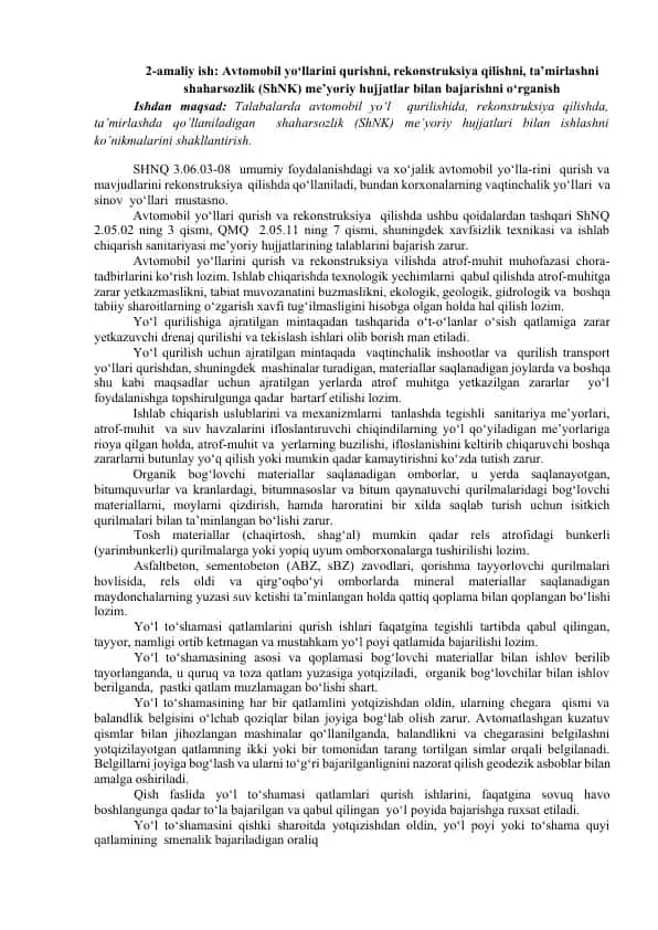 Avtomobil yo‘llarini qurish va rekonstruksiya qilishni shaharsozlik (ShNK) me’yoriy hujjatlar bilan bajarishni o‘rganish