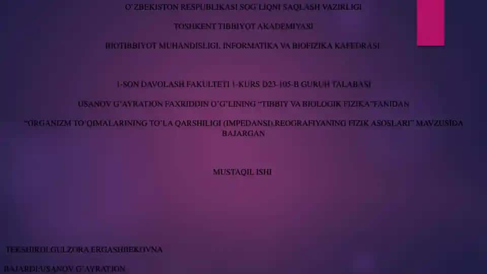 "ORGANIZM TO’QIMALARINING TO’LA QARSHILIGI (IMPEDANSI).REOGRAFIYANING FIZIK ASOSLARI"
