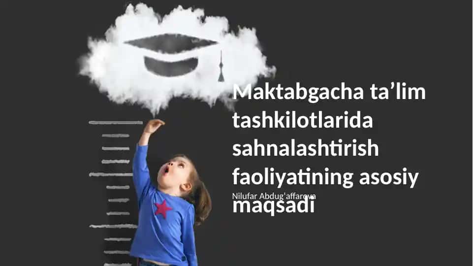 Maktabgacha taʼlim tashkilotlarida sahnalashtirish faoliyatining asosiy maqsadi