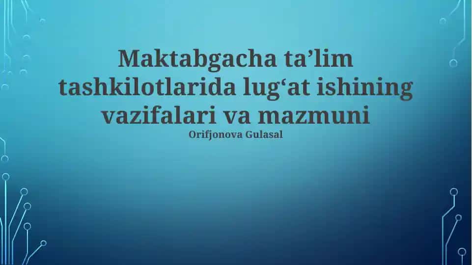 Maktabgacha taʼlim tashkilotlarida lugʻat ishining vazifalari va mazmuni