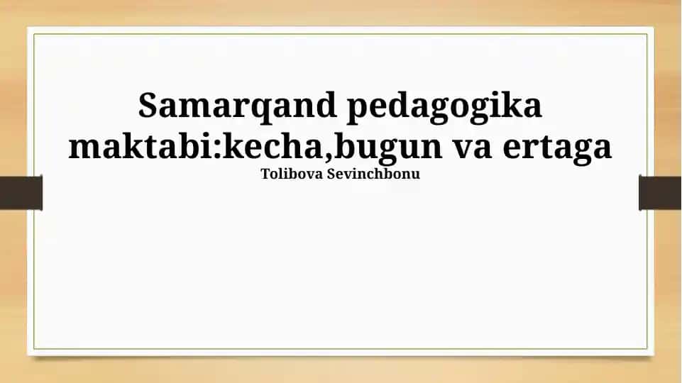 Samarqand Pedagogika Maktabi: kecha, bugun va ertaga