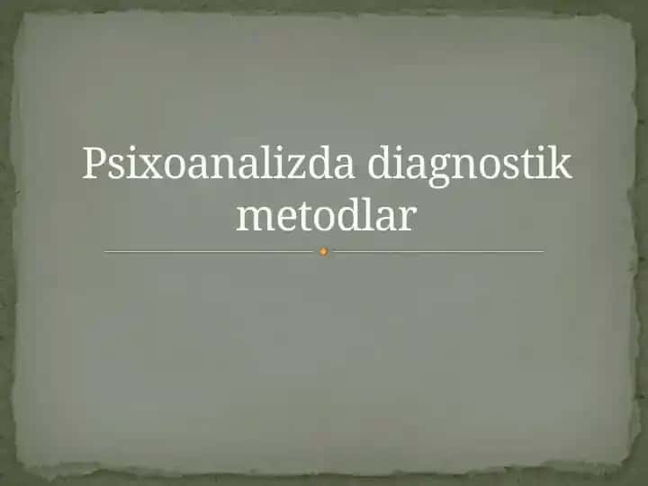 Psixoanalizda diagnostik metodlar
