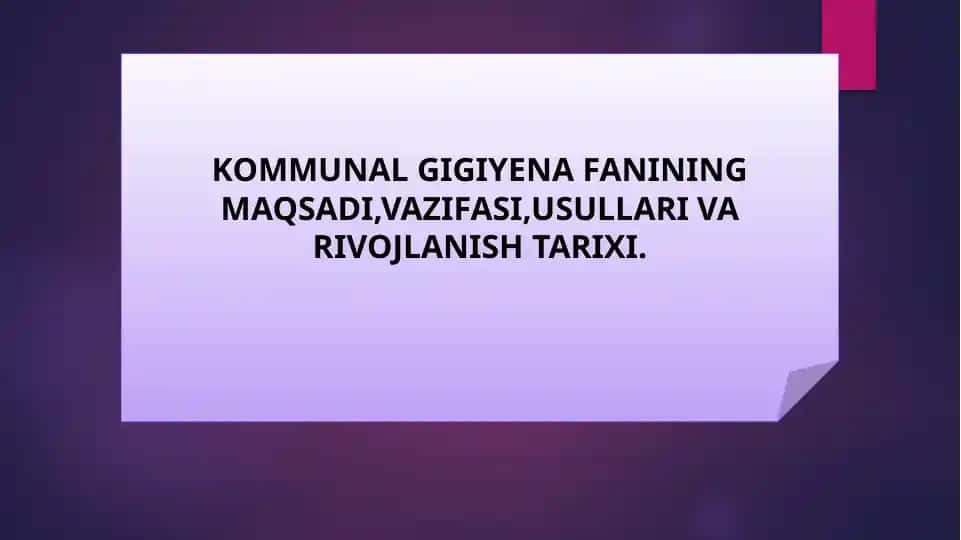 KOMMUNAL GIGIYENA FANINING MAQSADI, VAZIFASI, USULLARI VA RIVOJLANISH TARIXI