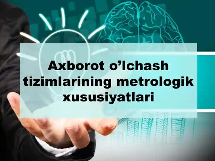 Axborot o’lchash tizimlarining metrologik xususiyatlari