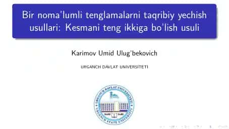 Bir noma'lumli tenglamalarni taqribiy yechish usullari: Kesmani teng ikkiga bo'lish