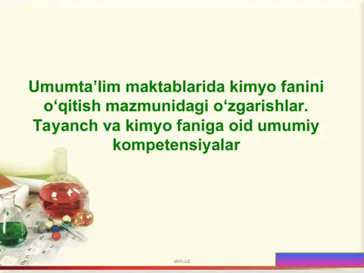 Umumta’lim maktablarida kimyo fanini o‘qitish mazmunidagi o‘zgarishlar