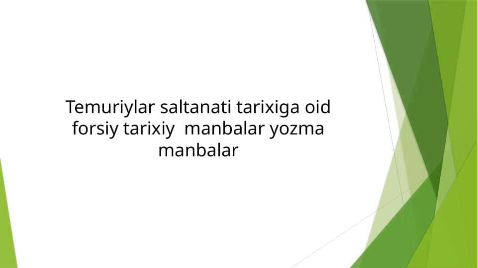 Temuriylar saltanati tarixiga oid forsiy tarixiy manbalar