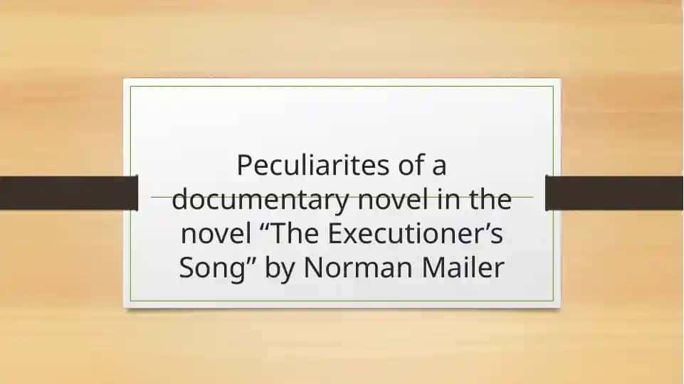 Peculiarites of a documentary novel in the novel “The Executioner’s Song” by Norman Mailer