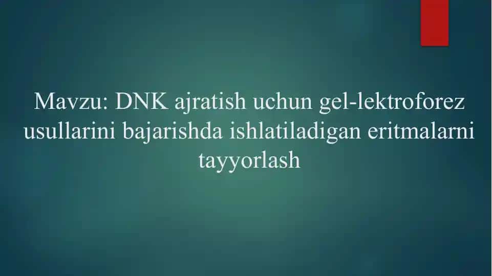 DNKajratish uchun gel-elektroforez usullarini bajarishda ishlatiladigan eritmalarni tayyorlash