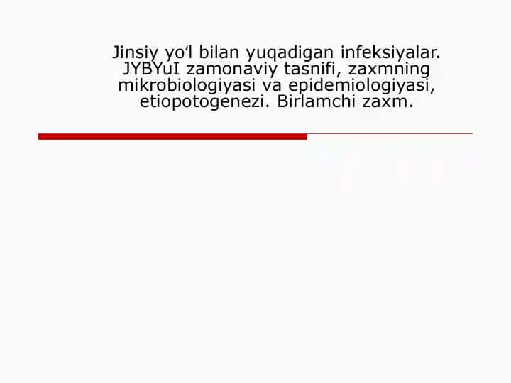 Jinsiy yoʻl bilan yuqadigan infeksiyalar. JYBYuI zamonaviy tasnifi, zaxmning mikrobiologiyasi va epidemiologiyasi, etiopotogenezi. Birlamchi zaxm