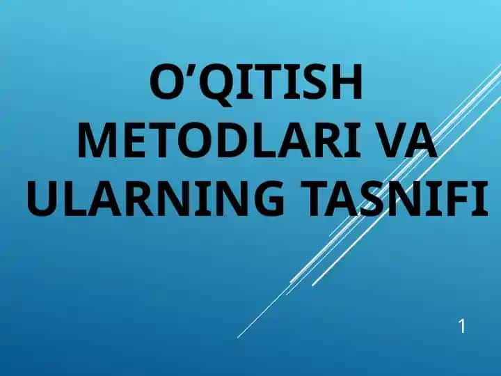 O’QITISH METODLARI VA ULARNING TASNIFI