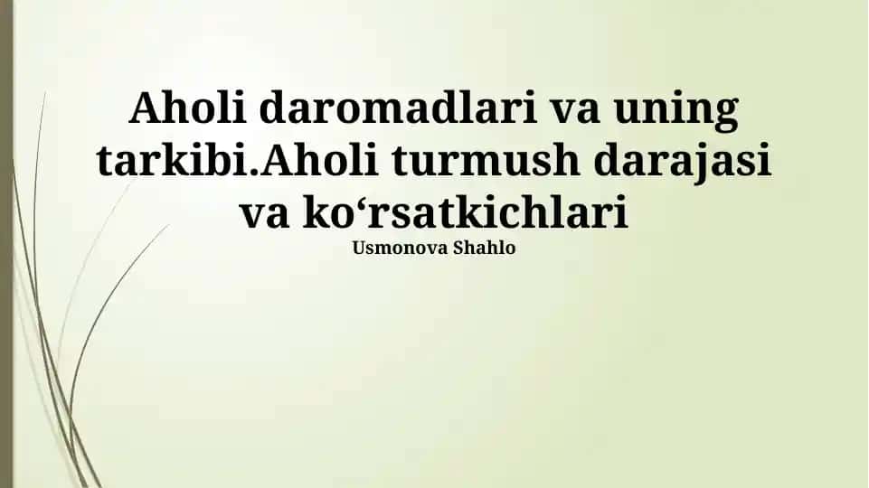 Aholi daromadlari va uning tarkibi.Aholi turmush darajasi va koʻrsatkichlari