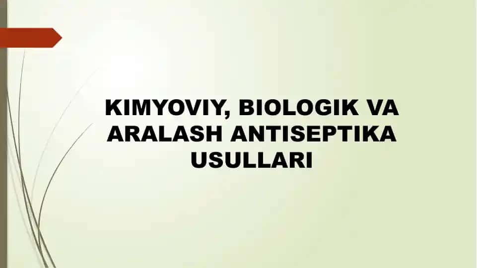 KIMYOVIY, BIOLOGIK VA ARALASH ANTISEPTIKA USULLARI