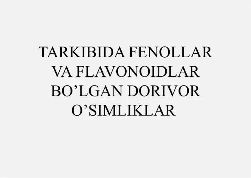 Tarkibida Fenollar va Flavonoidlar bo'lgan Dorivor O'simliklar