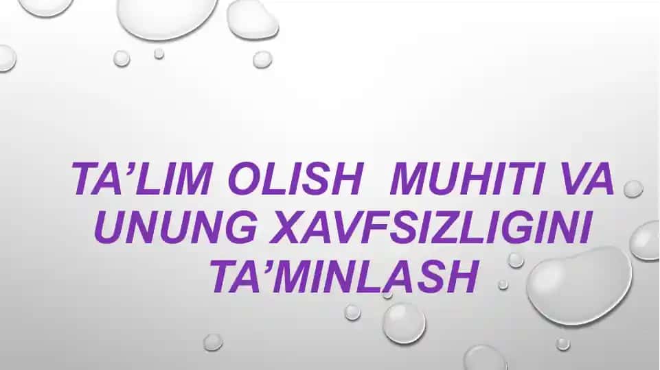 TA’LIM OLISH MUHITI VA UNUNG XAVFSIZLIGINI TA’MINLASH
