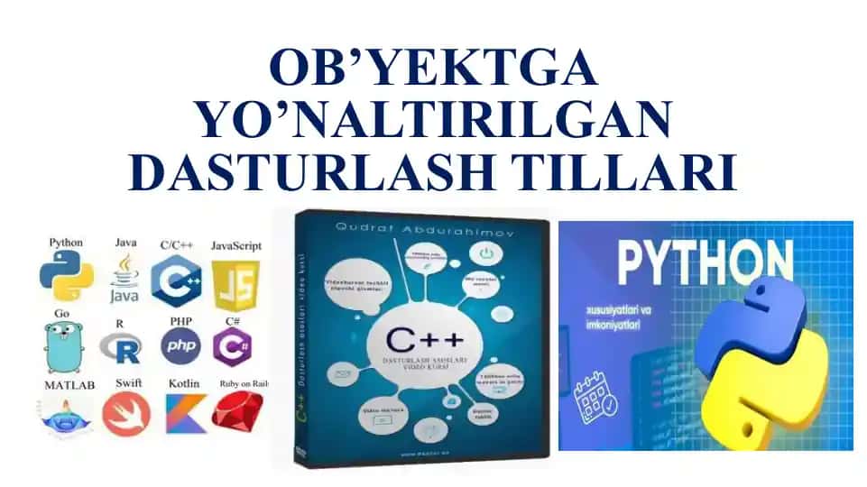 OBYEKTGA YO’NALTIRILGAN DASTURLASH TILLARI (OOP – Object Oriented Programming)