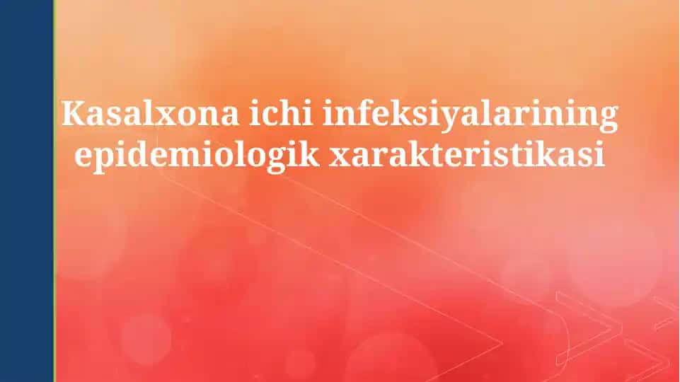 Gospital infeksiyalarining epidemiologik xususiyatlari