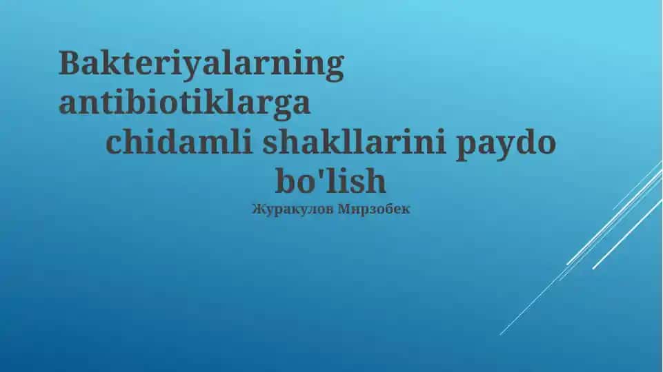 Antibiotiklarga chidamli bakteriyalarning paydo bo'lishi va mexanizmlari