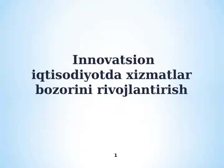 Innovatsion xizmatlar bozorini rivojlantirish