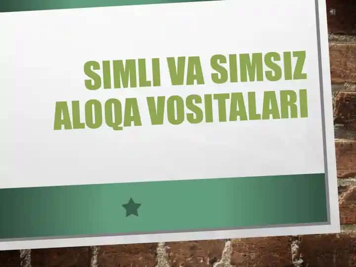 Simli va Simsiz Aloqa Vositalari
