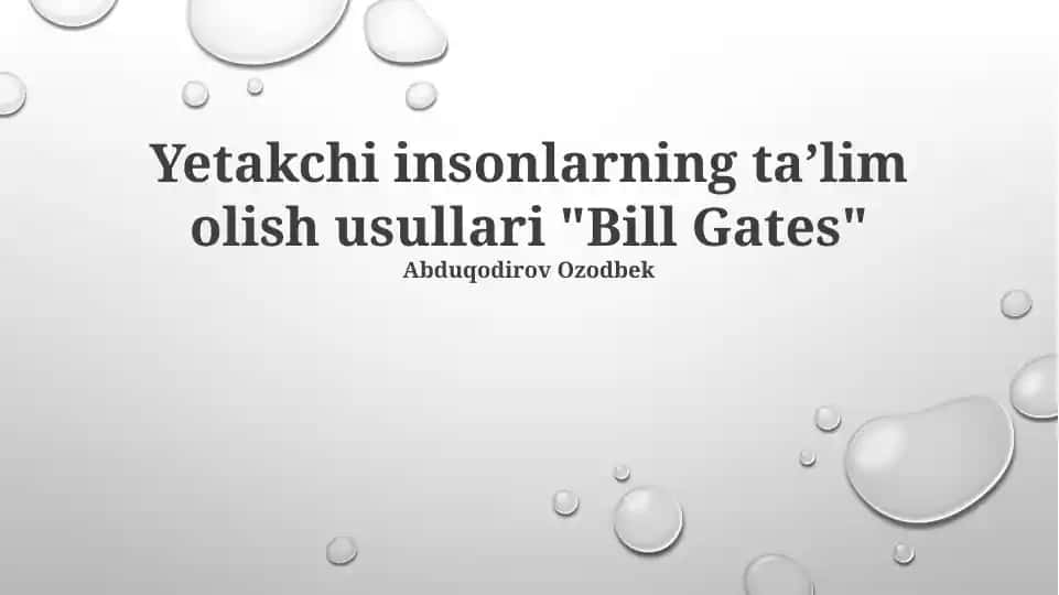Yetakchi insonlarning taʼlim olish usullari "Bill Gates"