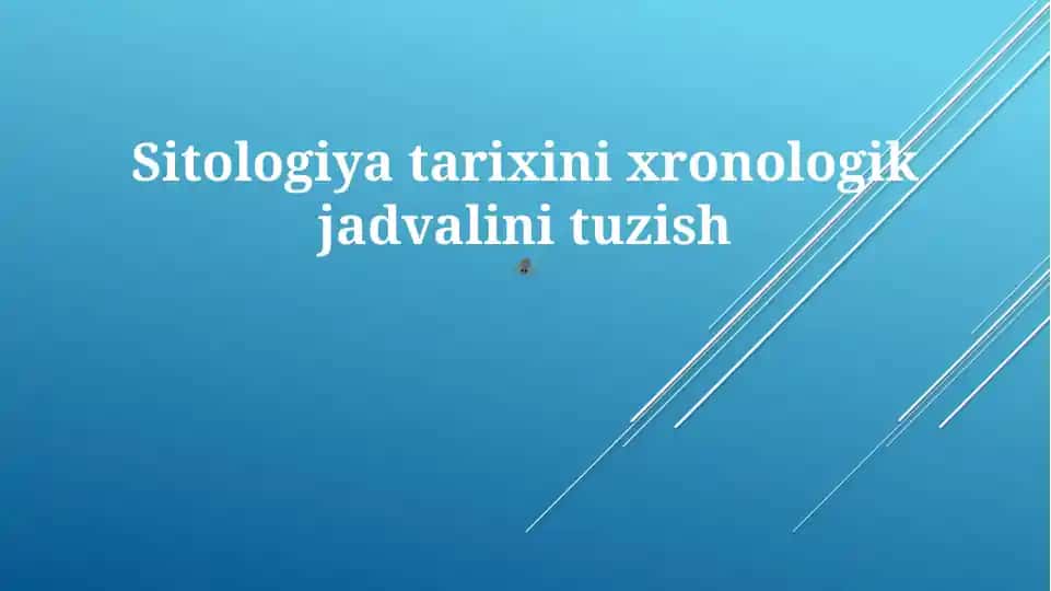 Sitologiya tarixini xronologik jadvalini tuzish