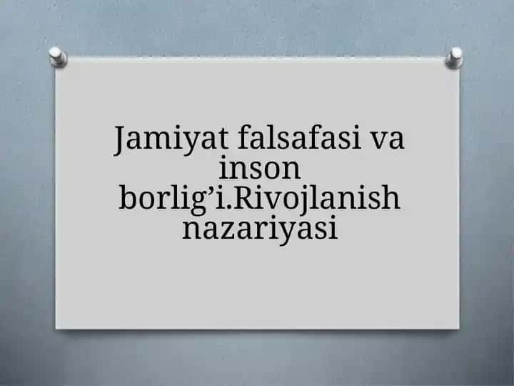 Jamiyat falsafasi va inson borlig'i. Rivojlanish nazariyasi