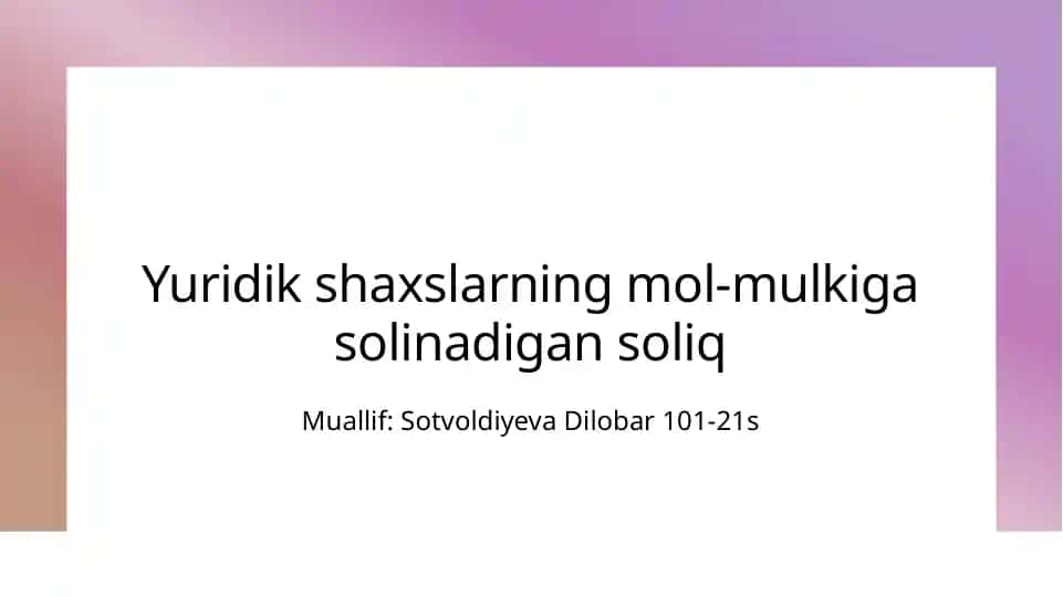 Yuridik shaxslarning mol-mulkiga solinadigan soliq