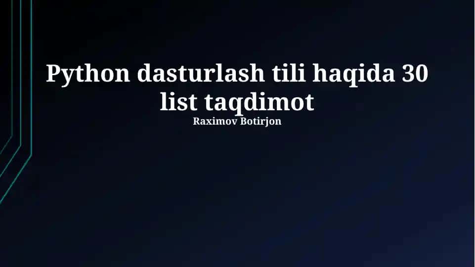 Python dasturlash tili haqida 30 list taqdimot