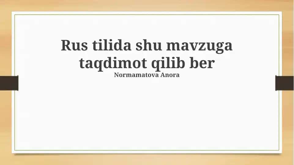 Rus tilida shu mavzuga taqdimot qilib ber