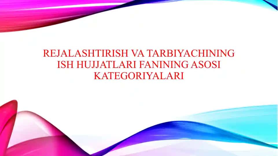Rejalashtirish va tarbiyachining ish hujjatlari fanining asosiy kategoriyalari