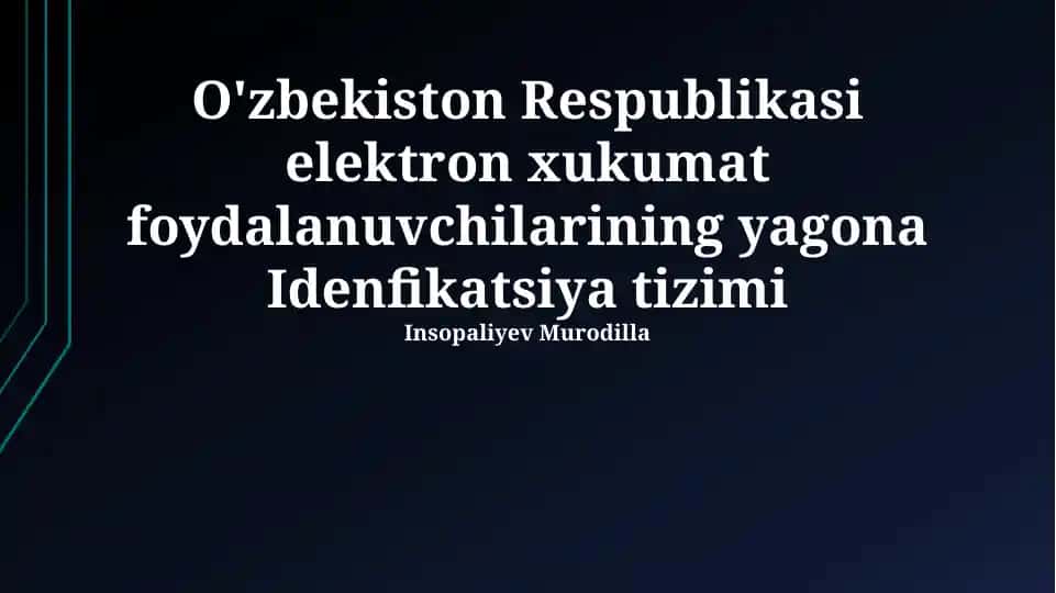 O'zbekiston Respublikasi elektron xukumat foydalanuvchilarining yagona Idenfikatsiya tizimi