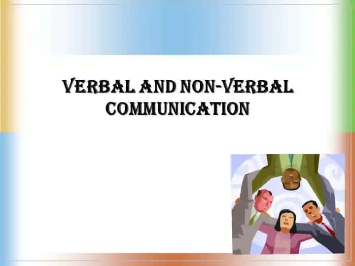 VERBAL AND NON-VERBAL COMMUNICATION