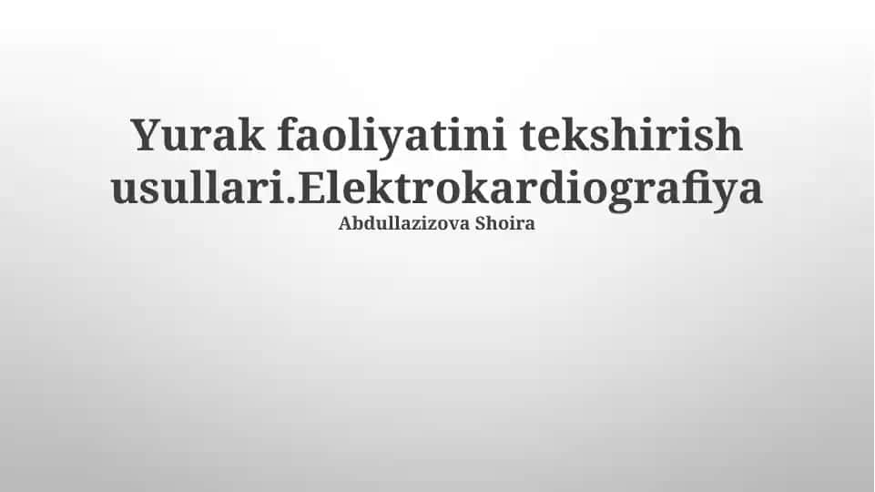 Yurak faoliyatini tekshirish usullari. Elektrokardiografiya