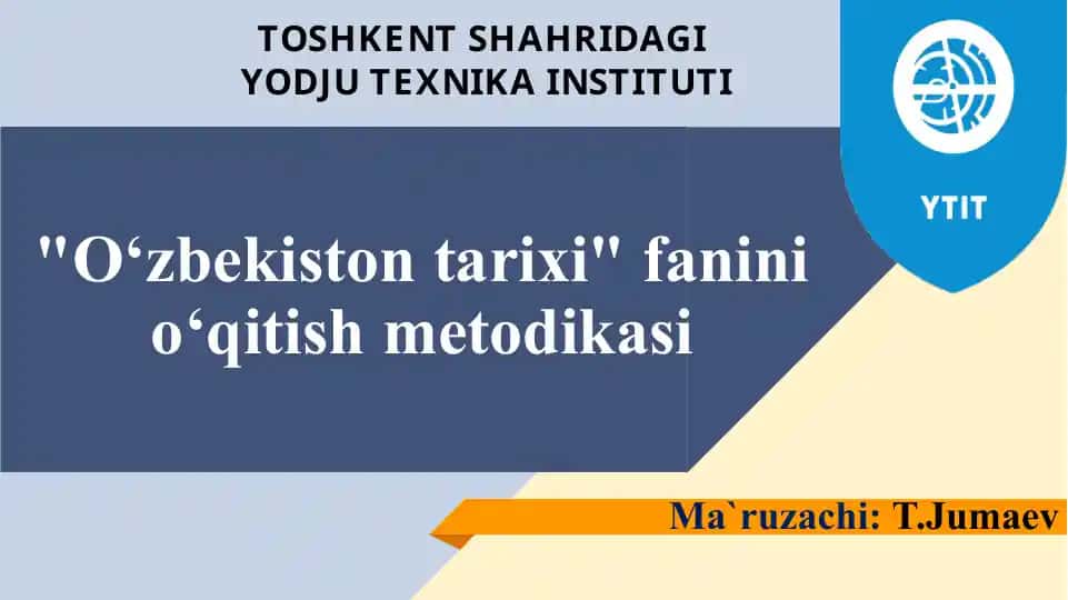 "O‘zbekiston tarixi" fanini o‘qitish metodikasi
