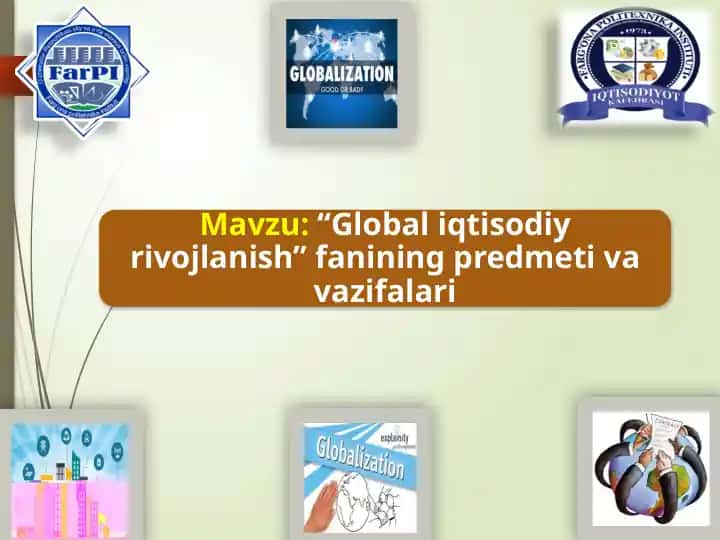 Global iqtisodiy rivojlanish fanining predmeti