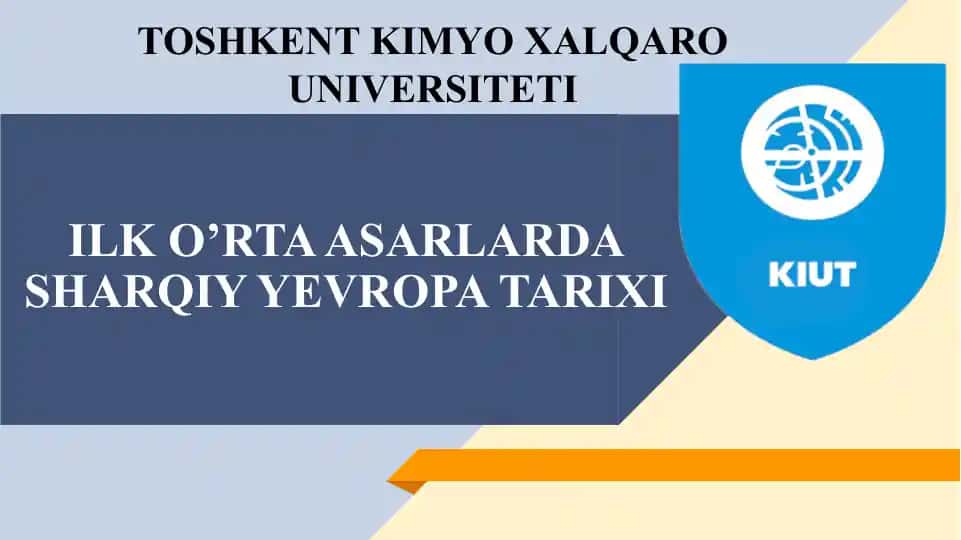 ILK O’RTA ASARLARDA SHARQIY YEVROPA TARIXI