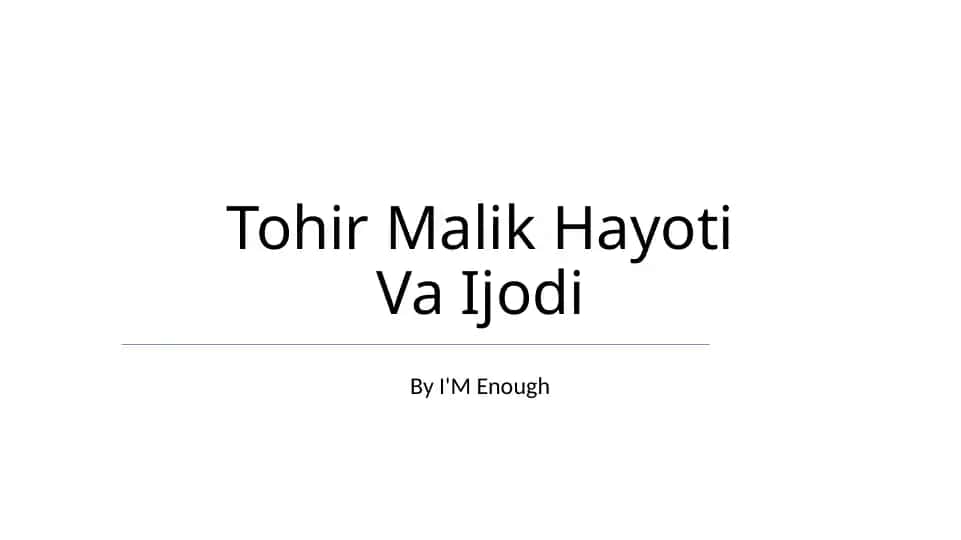 Tohir Malik Hayoti Va Ijodi