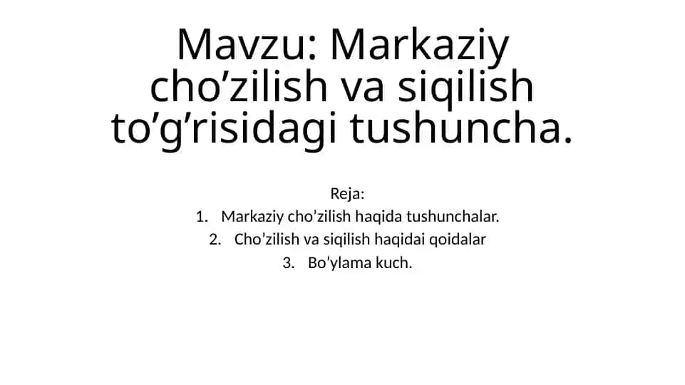 Markaziy cho‘zilish va siqilish haqida tushunchalar