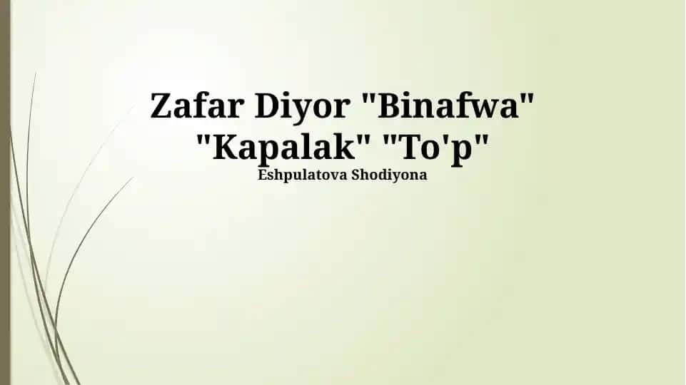 Zafar Diyor "Binafwa" "Kapalak" "To'p"