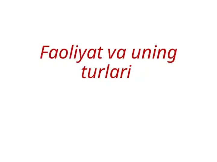 Faoliyat va Uning Turlari