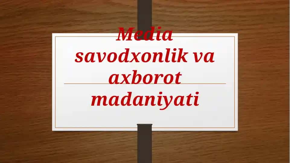 Mediasavodxonlik va axborotmadaniyat