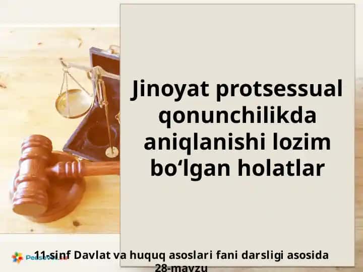 Jinoyat protsessual qonunchilikda aniqlanishi lozim bo'lgan holatlar