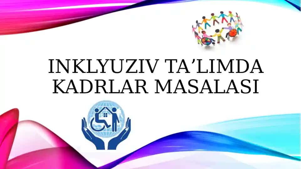 Inklyuziv taʼlimda kadrlar masalasi