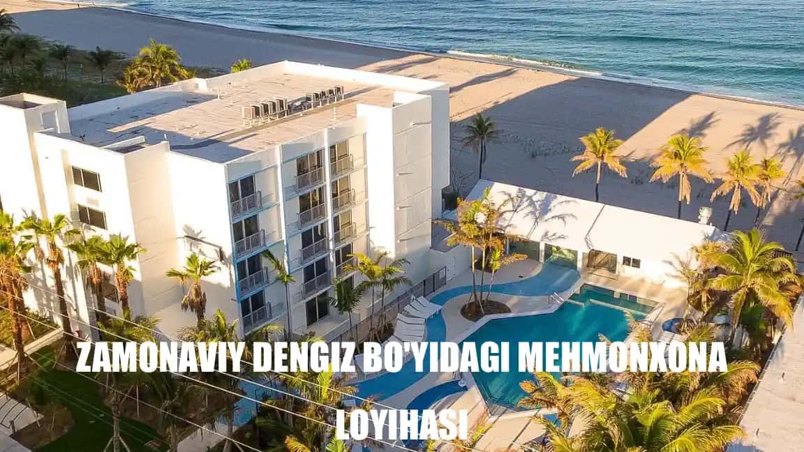 Zamonaviy Dengiz bo'yidagi Mehmonxona loyihasi