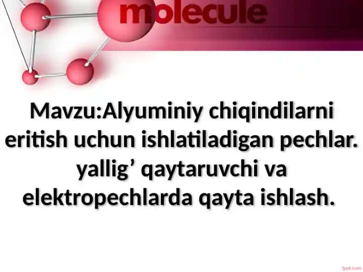 Alyuminiy chiqindilarni eritish uchun ishlatiladigan pechlar. yallig’ qaytaruvchi va elektropechlarda qayta ishlash.
