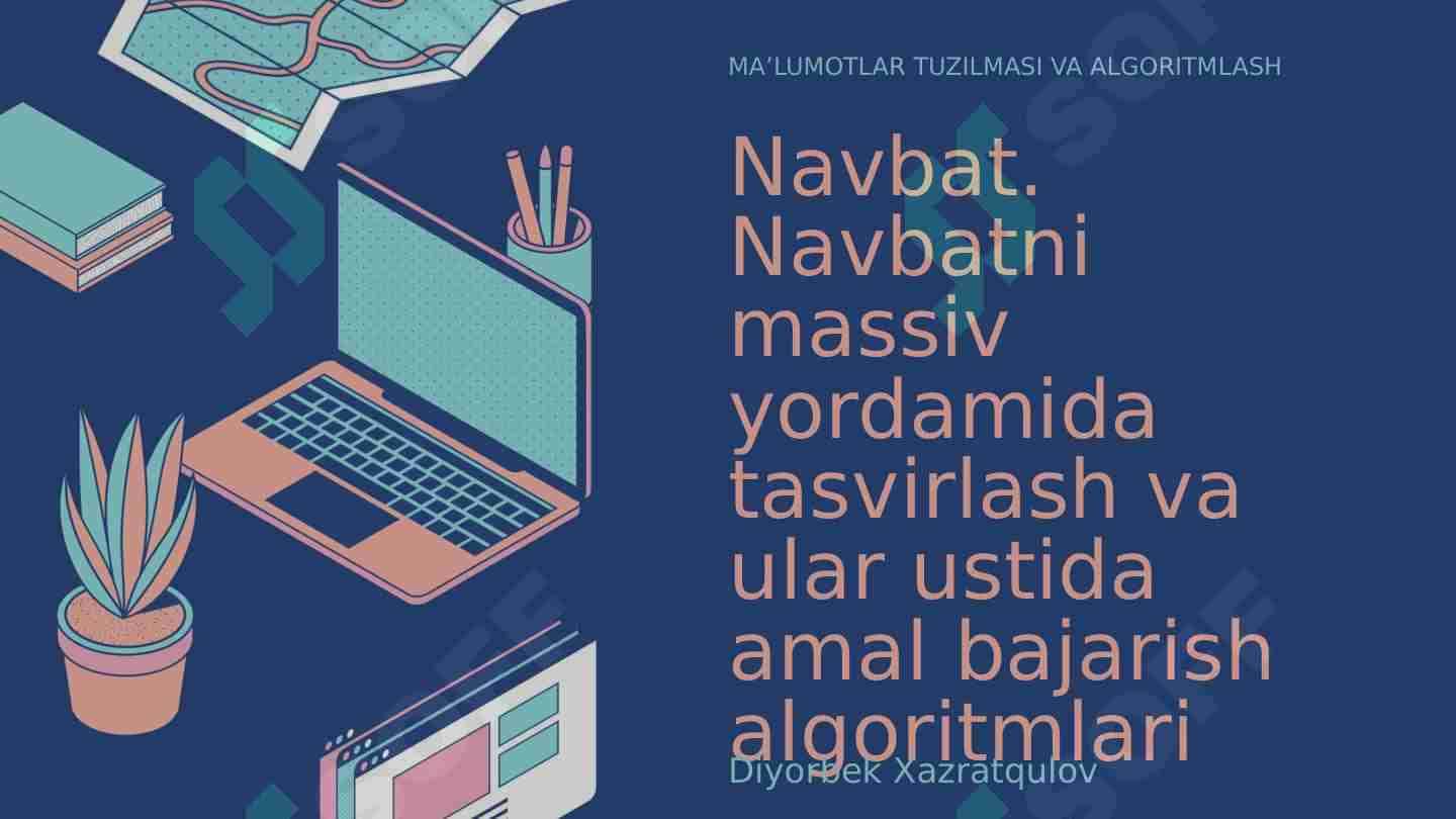 Navbat(Queue) turlari va navbatni massiv yordamida tasvirlash
