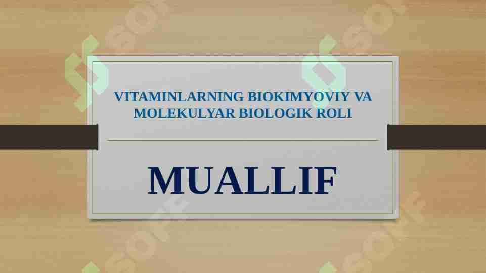 VITAMINLARNING BIOKIMYOVIY VA MOLEKULYAR BIOLOGIK ROLI