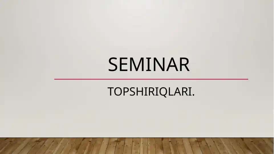 Seminar topshiriqlari